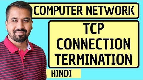 TCP Connection Termination Phase Explained in Hindi l Computer Network Course