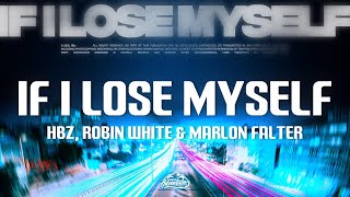 HBz - If I Lose Myself (Lyrics) ft. Robin White, Marlon Falter