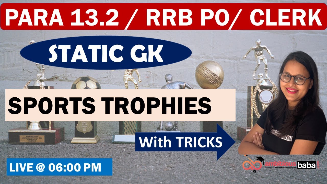 0600 PM Static GK with Tricks SPORTS TROPHIES & MCQs for Para 13.2