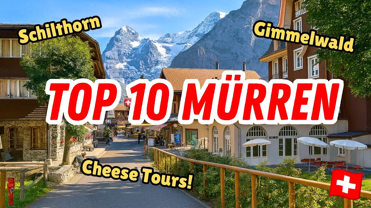 TOP 10 THINGS to Do in MÜRREN — Magical Mountain Village above the Lauterbrunnen Valley