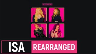 KILL THIS LOVE - Blackpink Rearranged