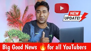YouTube New Update : 3 Big Good News & important Updates for YouTubers