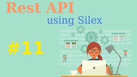 REST API Silex | Bài 11 - Sử dụng Entity trong Doctrine ORM | Coder Lang Thang