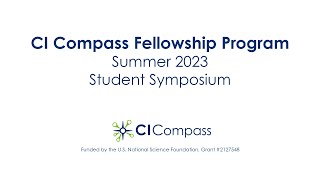 Summer 2023 NSF CI Compass Student Fellowship Program Symposium