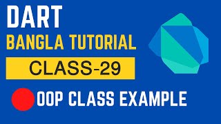 Dart Bangla Tutorial   OOP Class Example Theory   Lecture 29