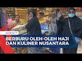 Pengalaman Berburu Oleh-Oleh Haji Hingga Mengobati Rindu Kuliner Nusantara di Mekkah