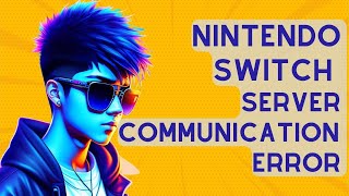 Celebrity How To Fix Nintendo Switch Server Communication Error [Updated 2024] Profile