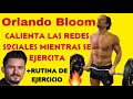Orlando Bloom Calienta Las Redes Sociales Mientras se Ejercita + Rutina