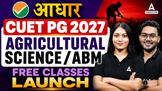 CUET PG 2027 | CUET PG Agriculture Science/ABM FREE Classes Launch | By Aman Sir &amp; Damini Ma’am