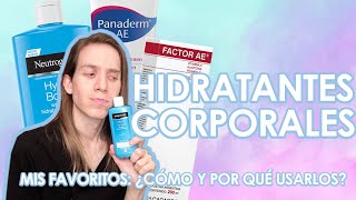 HIDRATANTES CORPORALES: Mis favoritos. ¿Cómo y por qué usar cremas hidratantes para el cuerpo?