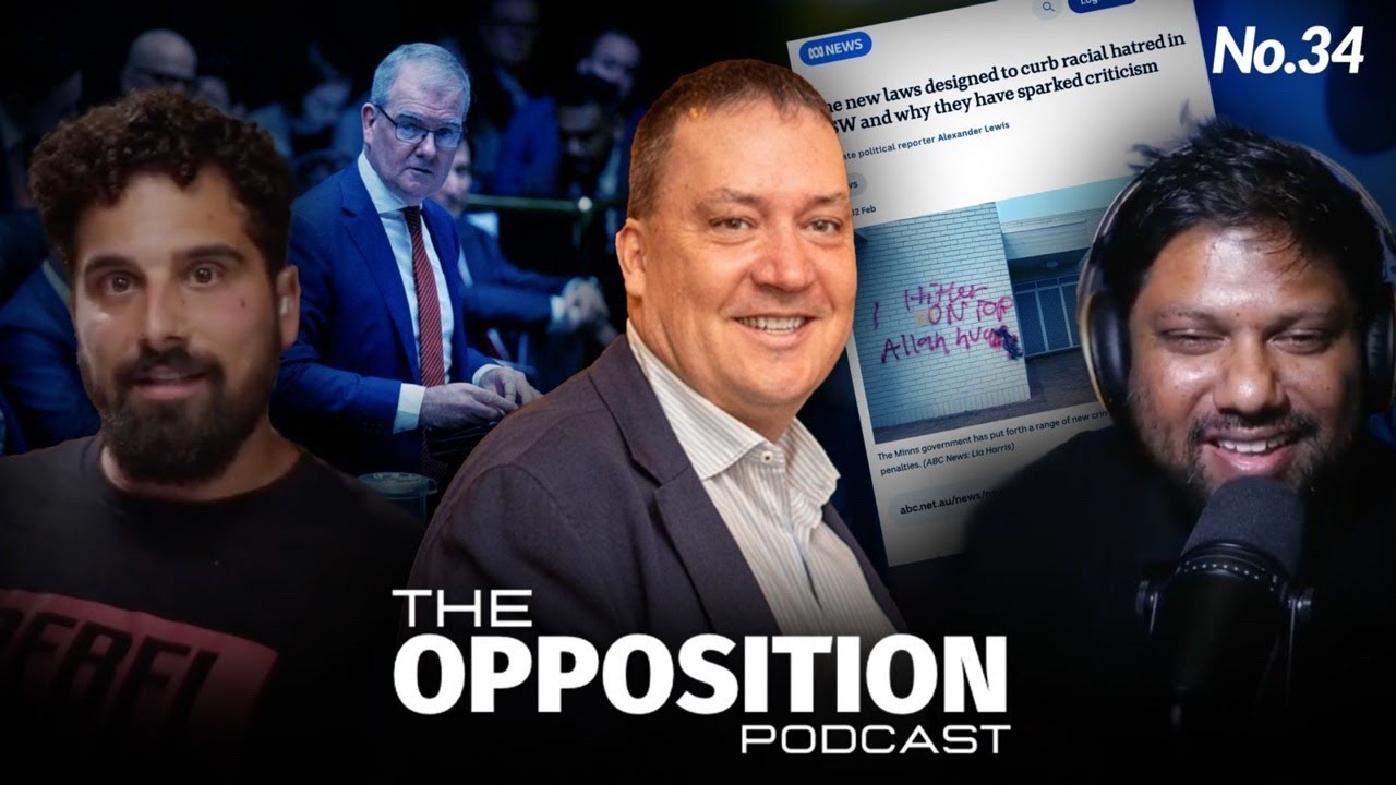 Unpacking Australia’s tough new ‘hate crime’ laws — The Opposition Podcast No. 34