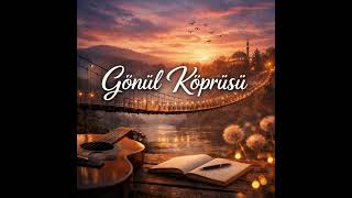 Gönül Köprüsü Anadolu Bozlak