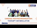 Cardiac resynchronisation therapy defibrillator  malla reddy narayana multispeciality hospital