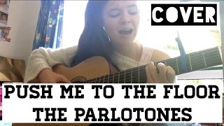 Acoustic cover of Push Me To The Floor - The Parlotones