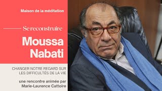 Moussa Nabati - Changer notre regard sur les difficultés de la vie