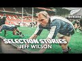 Selection stories  jeff wilson