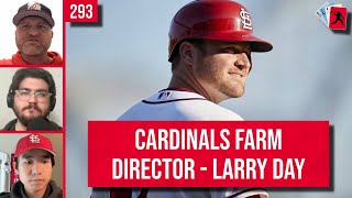 Larry Day Interview - Cardinals Farm Director, Player Development | 293