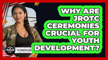 Why Are JROTC Ceremonies Crucial For Youth Development? - The Frontline Guardians