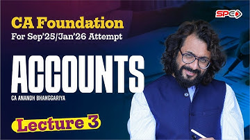 CA Foundation Accounts Lecture 3 For Sep 25 / Jan 26 Attempt By CA Anandh Bhanggariya
