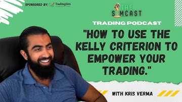 SimCast Ep. 16 - Kris Verma on Stats and Kelly Criteria | Tradingsim.com