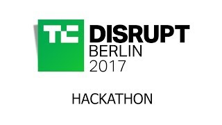 Live from the Disrupt Berlin 2017 Hackathon presentations