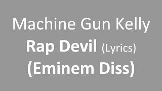 Machine Gun Kelly Disses Eminem - Rap Devil (Lyrics)