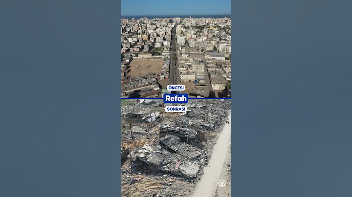 Refah kentinin saldırılardan önceki ve sonraki hali, yıkımın boyutunu ortaya koydu