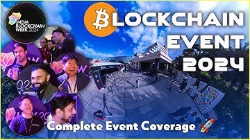 🚀 India Blockchain Week 2024: Full Event Coverage 🎥 | Behind The Scenes