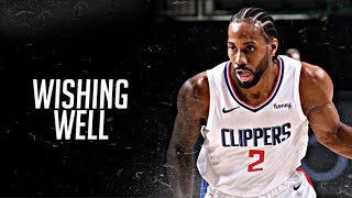 Kawhi Leonard Mix - Wishing Well