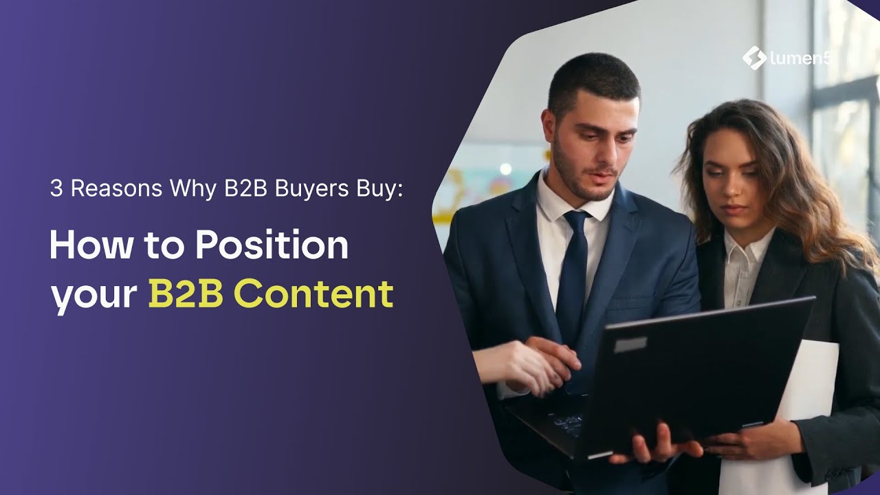 3 Reasons Why B2B Buyers Buy: How to Position your B2B Content - YouTube