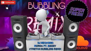 DJ Neosonic - Murda FT. Bizzey Stretch Bubbling Remix