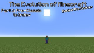 The Making of The Evolution of Minecraft (Part 1 - Pre-Classic to Indev)