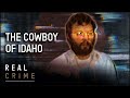 Murdering Cowboy of Idaho | the FBI Files S1 EP9 | Real Crime