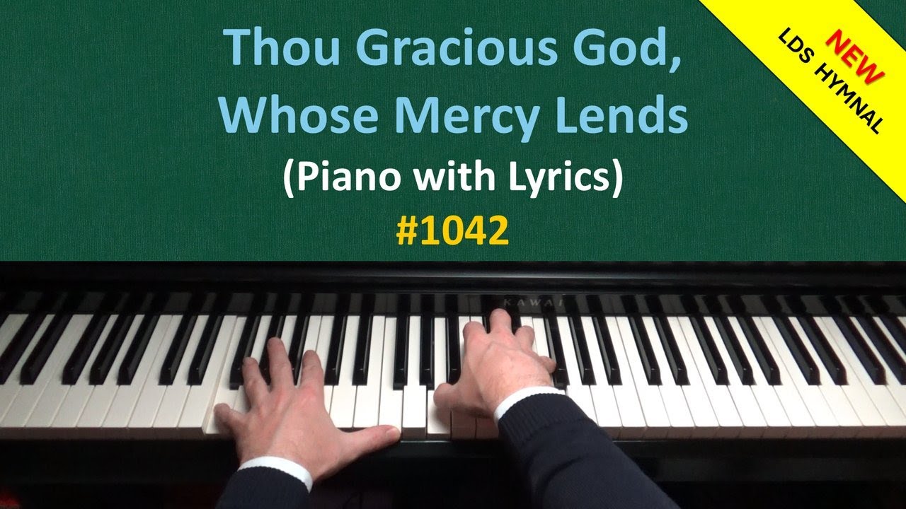 Thou Gracious God, Whose Mercy Lends (Piano & Lyrics) | 1042 - New LDS Hymnal