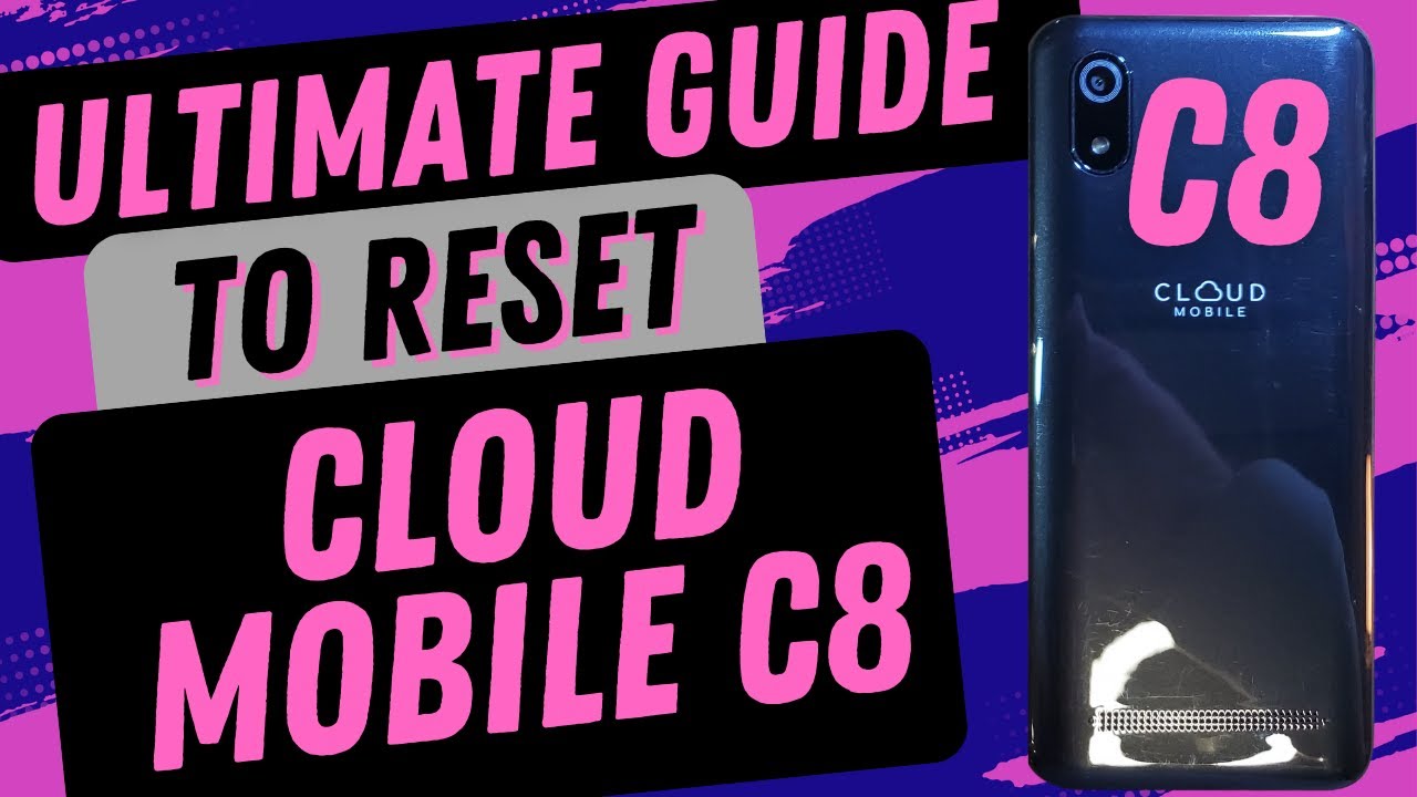 Cloud Mobile C8 - Ultimate Reset Video - 3 Ways to Reset My C8