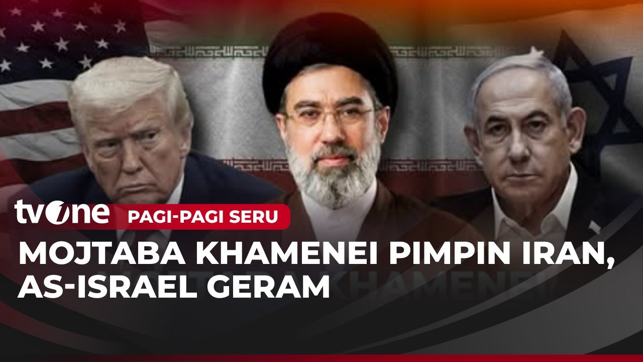 Mojtaba Khamenei Pemimpin Iran, AS-Israel Geram | Pagi-Pagi Seru tvOne