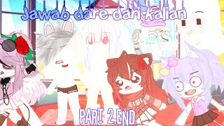 Lakuin Dare dari kalian!!! //part 2 end//gacha club//