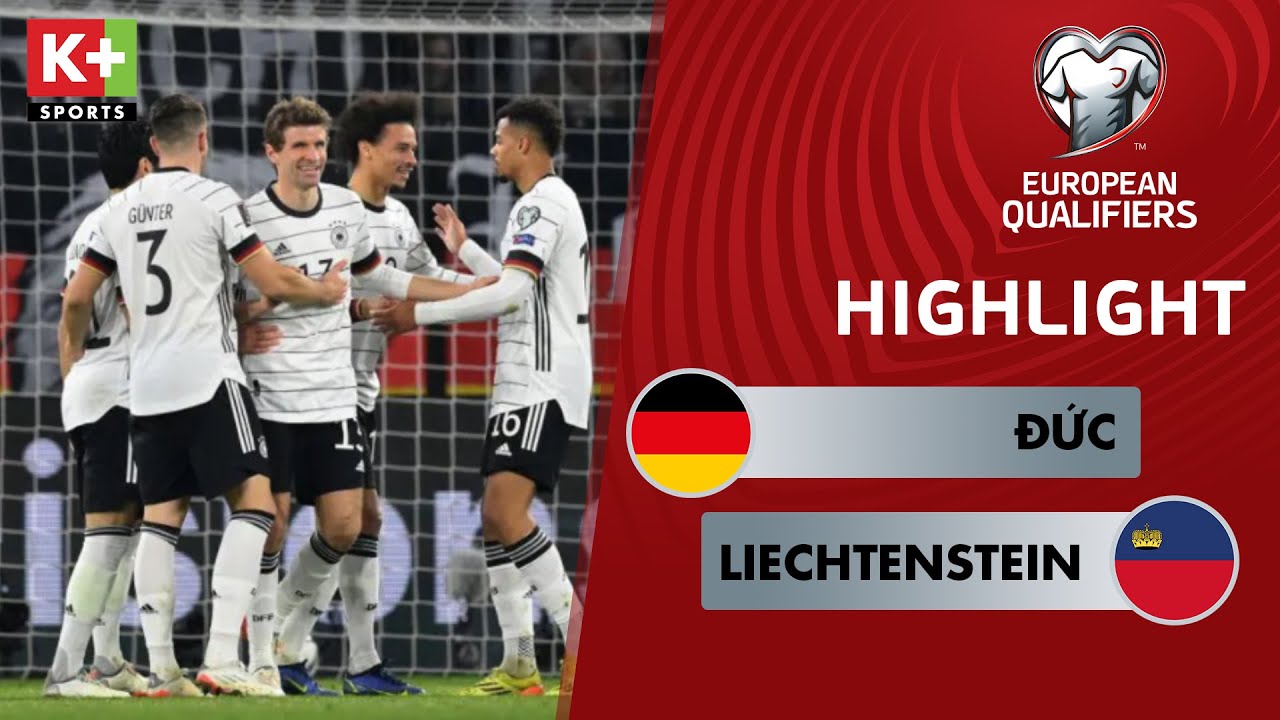ĐỨC – LIECHTENSTEIN: TỈ SỐ KHÔNG TƯỞNG, NHỮNG CỖ XE TĂNG KHÔNG KHOAN NHƯỢNG | VÒNG LOẠI WORLD CUP