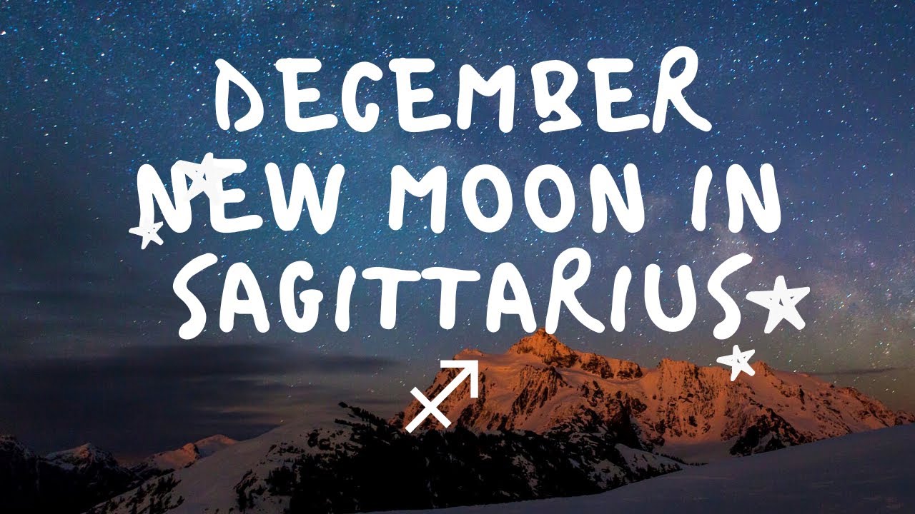 December New Moon In Sagittarius YouTube