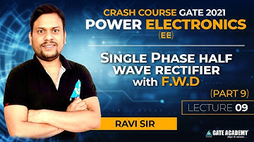 #9 | Single Phase Half Wave Rectifier With F.W.D. | By Ravi Sir | P E | Crash Course | GATE 2021