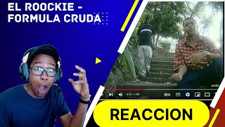 EL ROOCKIE - FORMULA CRUDA (REACCION)