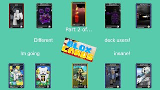Different deck users! part 2 | Blox Cards