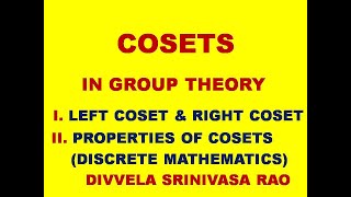 COSETS || LEFT COSET || RIGHT COSET || PROPERTIES OF COSETS || GROUP THEORY | COSETS IN GROUP THEORY