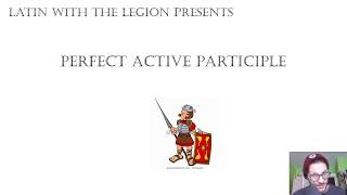 Latin with the Legion - Perfect Active Participle