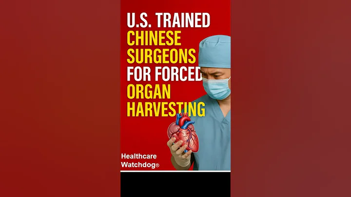 How the U.S. Trained Chinese Surgeons for Forced Organ Harvesting — What HHS Just Revealed