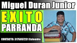LA LEY DE LA VIDA, Miguel Duran Junior 2021 En Parranda, CONTACTO 3175857231 Colombia