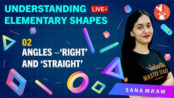 Understanding Elementary Shapes (L-2) | Angles - ‘Right’ And ‘Straight’ | Class 6 Maths | Vedantu.