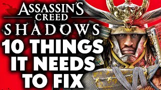 Assassin's Creed Shadows - 10 Improvements IT NEEDS