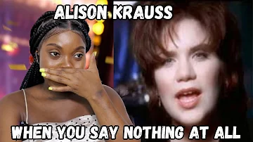 Angelic! ALISON KRAUSS - When You Say Nothing At All | REACTION