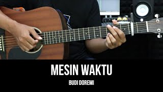 Mesin Waktu - Budi Doremi | Tutorial Chord Gitar Mudah dan Lirik